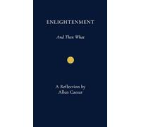 Enlightenment And Then What