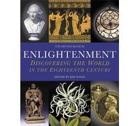 Enlightenment Discovering the World (Paperback) /anglais: Discovering the World in the Eighteenth Century