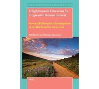 Enlightenment Education for Progressive Human Interest: Personal Philosophical Investigations of the World and Its Social Acts: 10