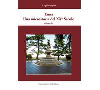 Enna una microstoria del XX secolo. Vol. 2 - Luigi Prestipino - 2