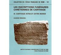Ennabli,Liliane. - Les inscriptions funéraires chrétiennes de Carthage. Vol.III: