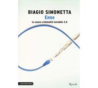 Enne. La nuova criminalità invisibile 2.0 - Simonetta Biagio