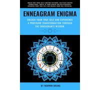 Enneagram Enigma: Unlock Your True Self and Experience a Profound Transformation Through The Enneagram Types Wisdom