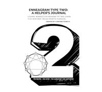 ENNEAGRAM TYPE TWO: A HELPER'S JOURNAL: A Year's Worth of Weekly Journaling Prompts to help Enneagram Two's with Reflection and Self-Awareness