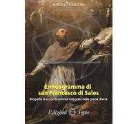 Enneagramma di san Francesco di Sales. Biografia di un perfezionista integrato nella grazia divina
