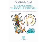 Enneagramma, tarocchi e cristalli. Sentiero di conoscenza, consapevolezza e guarigione