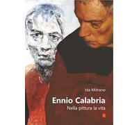 Ennio Calabria. Nella pittura, la vita