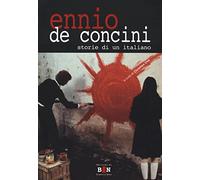 Ennio De Concini. Storie di un italiano