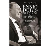 Ennio Doris. 80 anni di ottimismo. L'uomo che non smette di sognare - Stag...