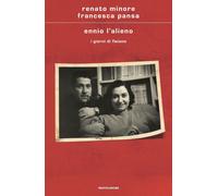 Ennio l'alieno. I giorni di Flaiano - Minore Renato, Pansa Francesca