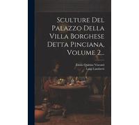 Ennio Quirino Vis Sculture Del Palazzo Della Villa Borghese Detta P (Tascabile)