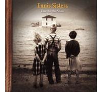 Ennis Sisters - Can T Be the Same