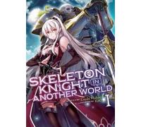 Ennki Hakari Skeleton Knight in Another World (Light Novel) Vol. 1 (Tascabile)