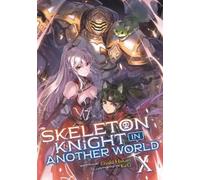 Ennki Hakari Skeleton Knight in Another World (Light Novel) Vol. 10 (Tascabile)