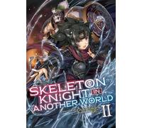 Ennki Hakari Skeleton Knight in Another World (Light Novel) Vol. 2 (Tascabile)
