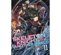 Ennki Hakari Skeleton Knight in Another World (Light Novel) Vol. 2 (Tascabile)