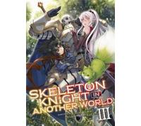 Ennki Hakari Skeleton Knight in Another World (Light Novel) Vol. 3 (Tascabile)