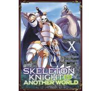 Ennki Hakari Skeleton Knight in Another World (Manga) Vol. 10 (Tascabile)