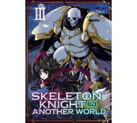 Ennki Hakari Skeleton Knight in Another World (Manga) Vol. 3 (Tascabile)