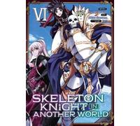 Ennki Hakari Skeleton Knight in Another World (Manga) Vol. 6 (Tascabile)