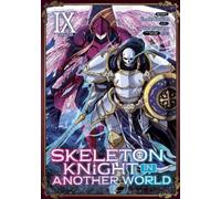 Ennki Hakari Skeleton Knight in Another World (Manga) Vol. 9 (Tascabile)