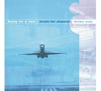 Eno,Brian - Bang on a can, Music for airports