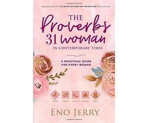Eno Jerry The Proverbs 31 Woman In Contemporary Times (Tascabile)