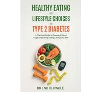 Eno Oluwole Healthy Eating and Lifestyle Choices for Type 2 D (Copertina rigida)
