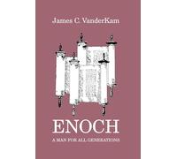 Enoch: A Man for All Generations