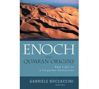 Enoch And Qumran Origins: New Light On A Forgotten Connection