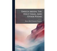 Enoch Arden, The Holy Grail, And Other Poems
