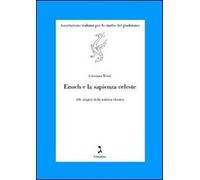 Enoch e la sapienza celeste. Alle origini della mistica ebraica