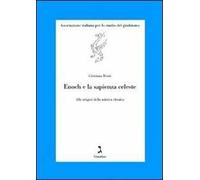 Enoch e la sapienza celeste. Alle origini della mistica ebraica