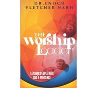 Enoch Fletcher Narh The Worship Leader (Tascabile)