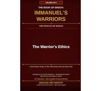 Enoch: Immanuel's Warriors Volume 5 - The Warrior's Ethics: The Ancient Apocalypse Reawakened - Fallen Angels, Nephilim Giants, and the Army of God With Us in the Last Days