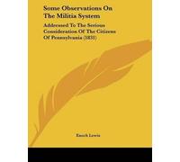 Enoch Lewis Some Observations On The Militia System (Tascabile)