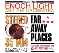 Enoch Light and his Orchestra Stereo 35MM/Far Away Places (CD) Album