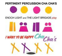 Enoch Light and The Ligh Pertinent Percussion Cha Cha's/I Want to Be Happy (CD)