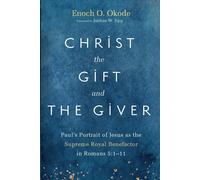 Enoch O Okode Christ the Gift and the Giver (Tascabile)