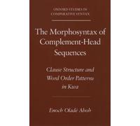 Enoch Oladé Aboh The Morphosyntax of Complement-Head Sequences (Tascabile)