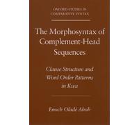 Enoch Oladé Aboh The Morphosyntax of Complement-Head Sequences (Tascabile)