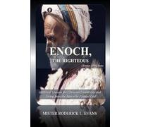Enoch, the Righteous: A Brief Expository of the Man Who Pleased God: 3