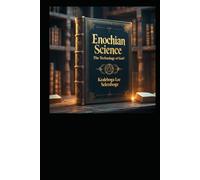 Enochian Science: The Technology of God