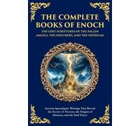Enochic Scribes The Complete Books of Enoch - The Lost Scriptures of (Tascabile)