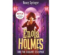 Enola Holmes and the elegant escapade