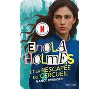 Enola Holmes et la rescapée du cercueil !