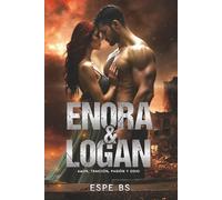 ENORA & LOGAN: Una novela totalmente adictiva, te seducirá y te llevará hasta el límite con un final increíble.