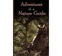 Enos A Mills Adventures of a Nature Guide (Tascabile)