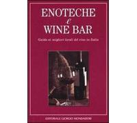 Enoteche e wine bar. Guida ai migliori locali del vino in Italia