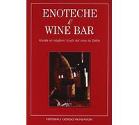 Enoteche e wine bar. Guida ai migliori locali del vino in Italia